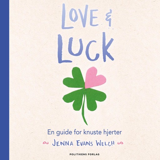 Love & luck - En guide for knuste hjerter, Jenna Evans Welch