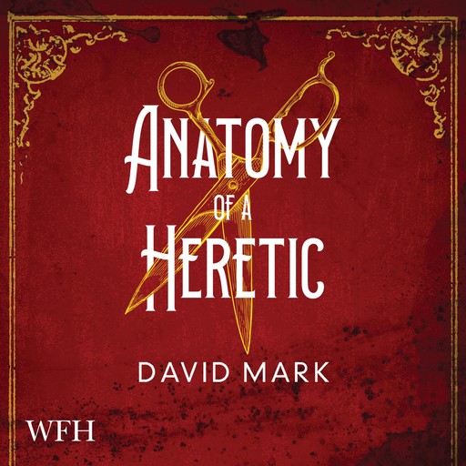 Anatomy of a Heretic, David Mark