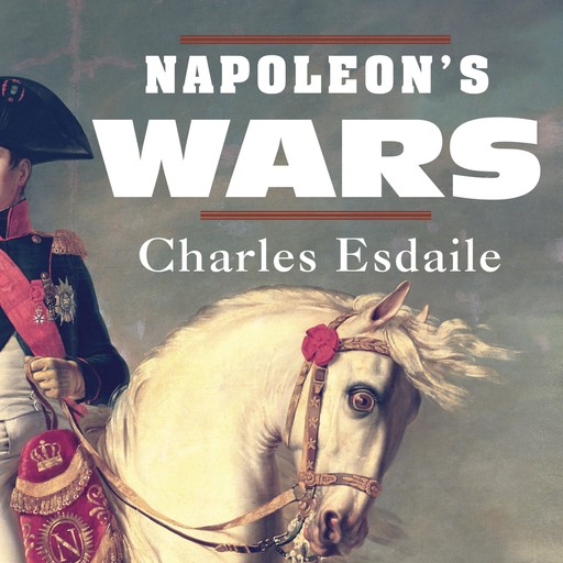 Napoleon's Wars, Charles Esdaile
