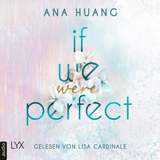 If We Were Perfect - If Love Reihe, Teil 4 (Ungekürzt), Ana Huang