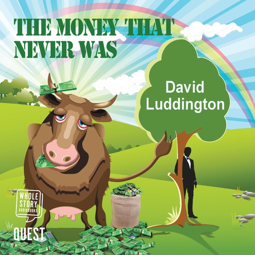 The Money That Never Was, David Luddington