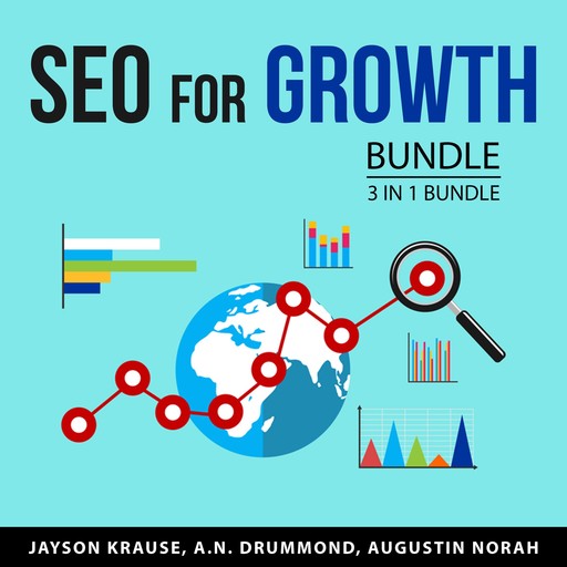 SEO For Growth Bundle, 3 in 1 Bundle: Search Engine Optimization, Search Engines Data, and Deep Search, Jayson Krause, A.N. Drummond, and Augustin Norah