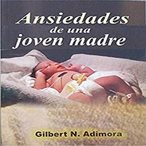 Ansiedades de una joven madre, Gilbert Adimora