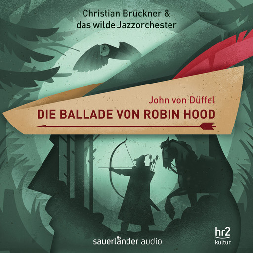 Die Ballade von Robin Hood - Ein Erzählkonzert (Gekürzt), Christian Brückner, John von Düffel, Das wilde Jazzorchester