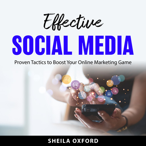 Effective Social Media, Sheila Oxford