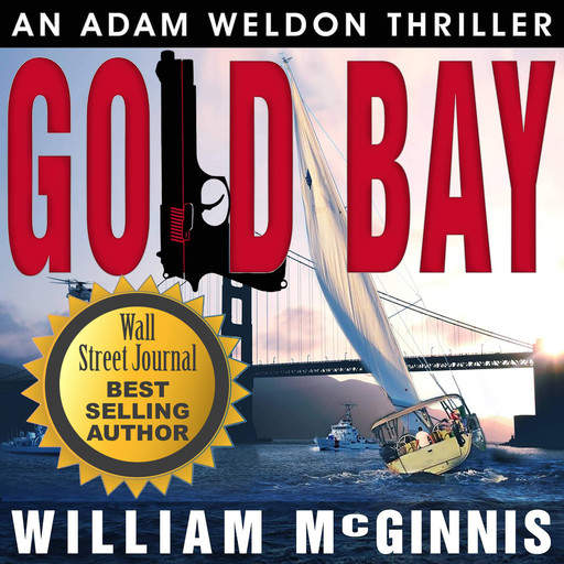 Gold Bay: An Adam Weldon Thriller, William McGinnis