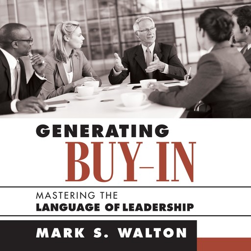 Generating Buy-In, Mark S. Walton