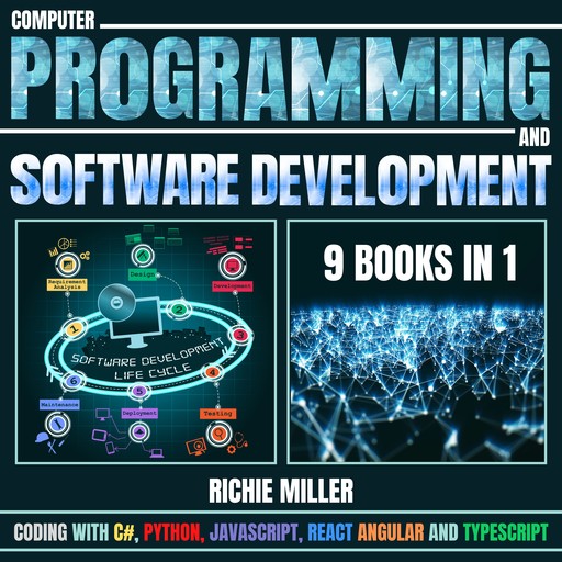 Computer Programming And Software Development: 9 Books In 1, Richie Miller