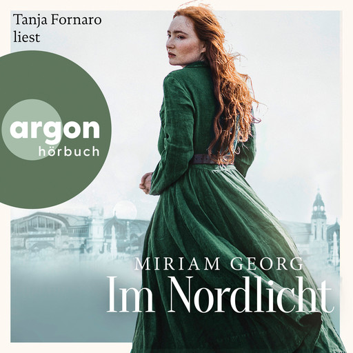 Im Nordlicht - Die Nordwind-Saga, Band 2 (Autorisierte Lesefassung), Miriam Georg