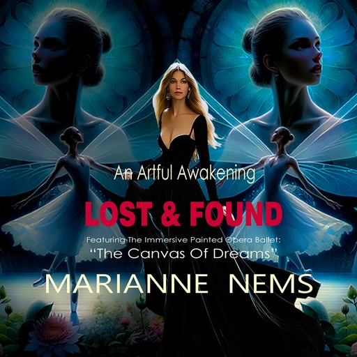 Lost and Found & The Canvas of Dreams, Marianne Nems