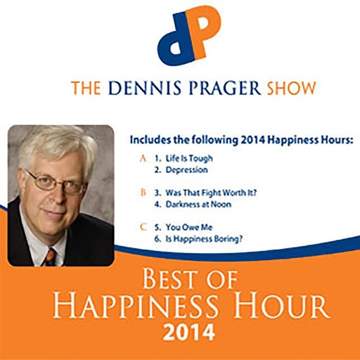 Best of Happiness Hour 2014, The Dennis Prager Show