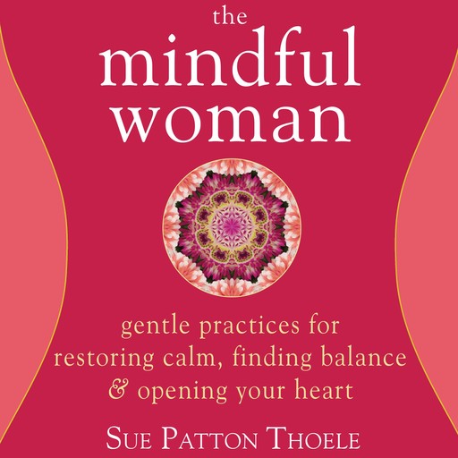 The Mindful Woman, Sue Patton Thoele
