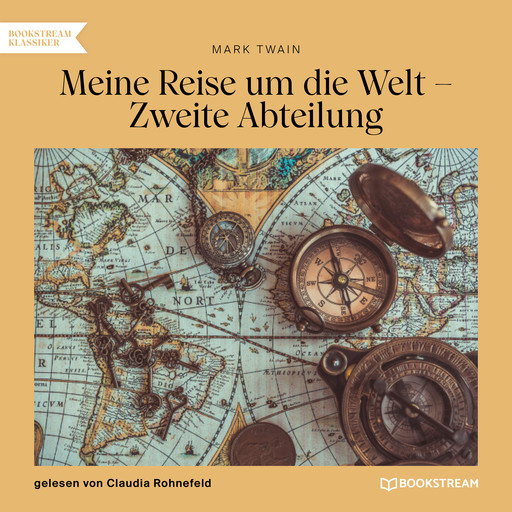 Meine Reise um die Welt - Zweite Abteilung (Ungekürzt), Mark Twain