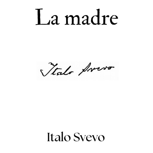 La madre, Italo Svevo