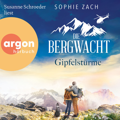 Die Bergwacht: Gipfelstürme - Einsatz in den Bayerischen Alpen, Band 2 (Ungekürzte Lesung), Sophie Zach