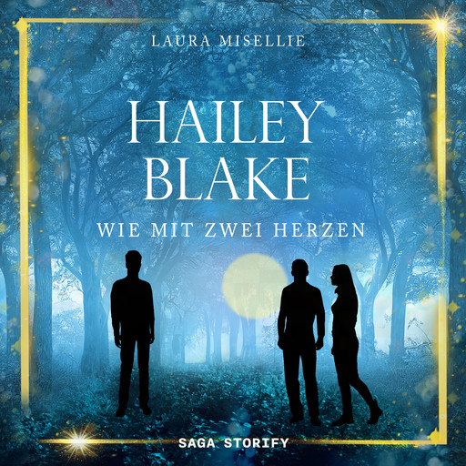 Hailey Blake: Wie mit zwei Herzen (Band 2), Laura Misellie