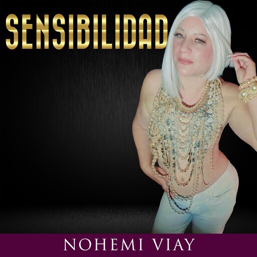Sensibilidad, Nohemi Viay