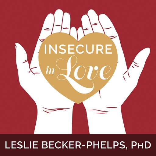 Insecure in Love, Ph.D., Leslie Becker-Phelps