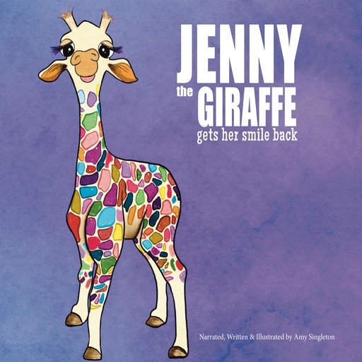 Jenny The Giraffe Gets Her Smile Back, Amy Singleton