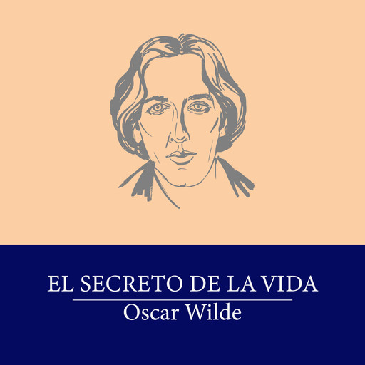 El Secreto de la Vida, Oscar Wilde