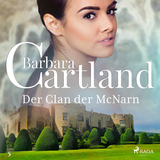 Der Clan der McNarn (Die zeitlose Romansammlung von Barbara Cartland 5), Barbara Cartland