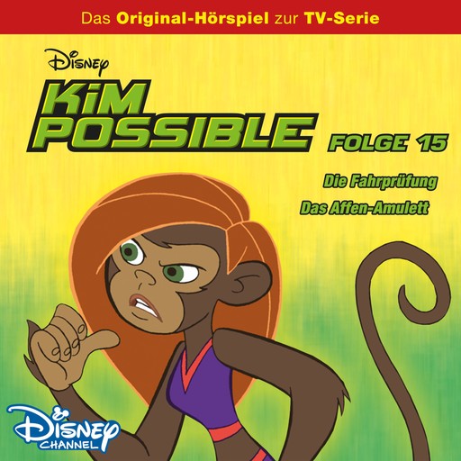 15: Die Fahrprüfung / Das Affen-Amulett (Hörspiel zur Disney TV-Serie), Gary Powell, Kim Possible