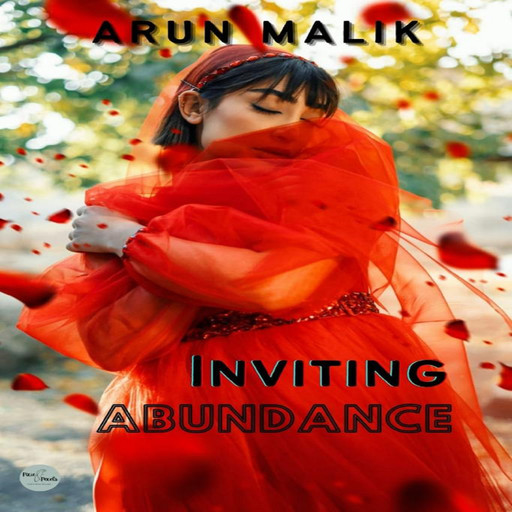 Inviting Abundance, Arun Malik