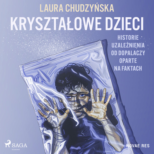 Kryształowe dzieci. Historie uzależnienia od dopalaczy oparte na faktach, Laura Chudzyńska