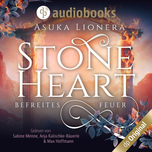 Befreites Feuer - Stoneheart, Band 2 (Ungekürzt), Asuka Lionera