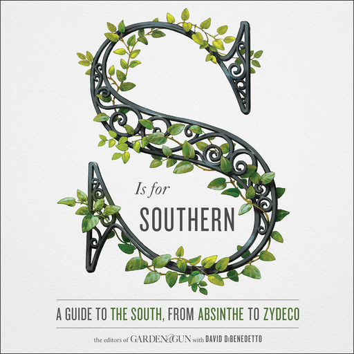 S Is for Southern, David DiBenedetto, Editors of Garden, Gun