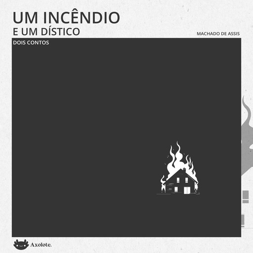 Um incêndio e Um dístico dois contos, Machado De Assis