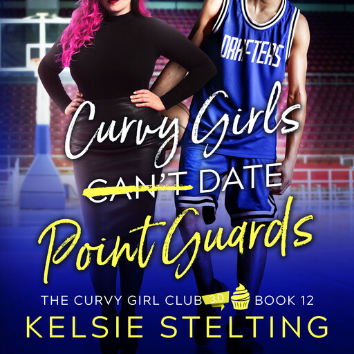 Curvy Girls Can't Date Point Guards, Stelting Kelsie