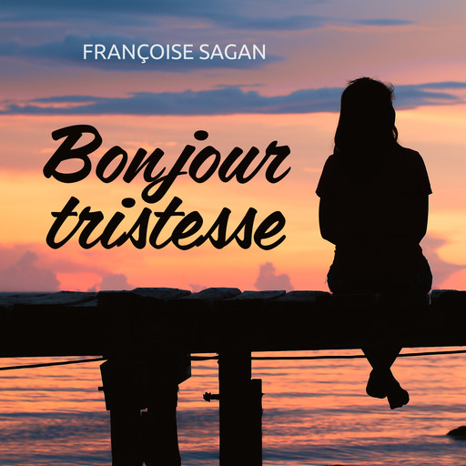 Bonjour tristesse, Françoise Sagan