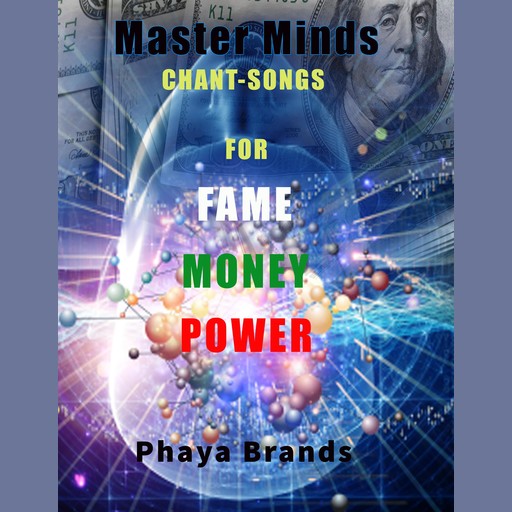 Master Minds Chant Songs For Fame, Money and Power, PHAYA BRANDS