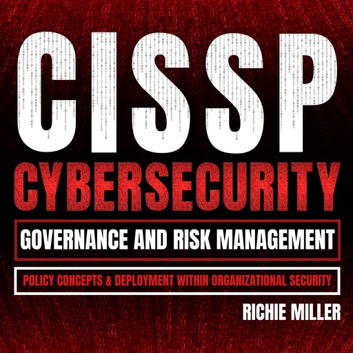 CISSP:Cybersecurity Governance and Risk Management, Richie Miller