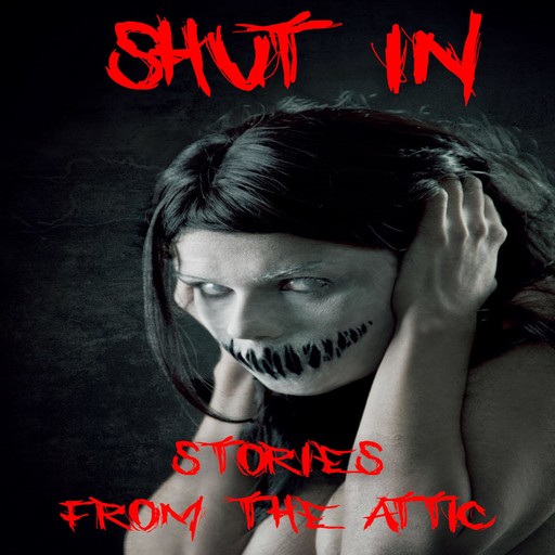 Shut In, Stories From The Attic