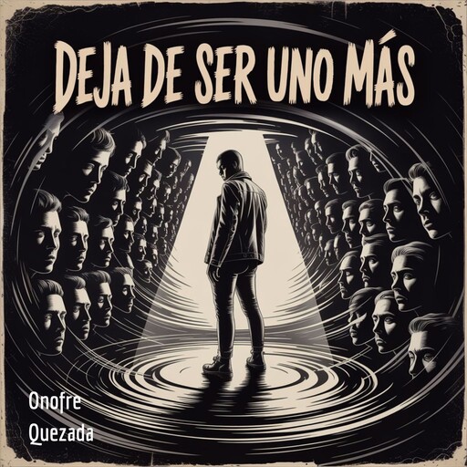 Deja De Ser uno Más, Onofre Quezada
