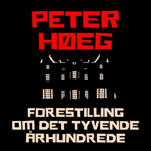 Forestilling om det tyvende århundrede, Peter Høeg