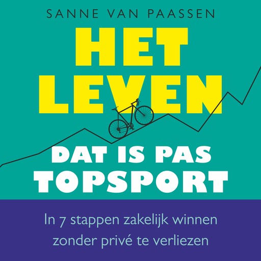Het leven, dat is pas topsport, Sanne van Paassen