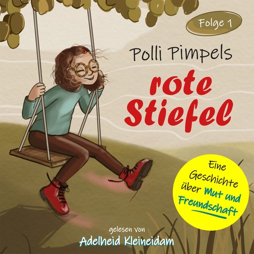 Polli Pimpels rote Stiefel - Polli Pimpel - Eine Geschichte über Mut und Freundschaft, Folge 1 (ungekürzt), Maren Schimkowiak