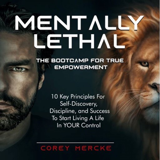 Mentally Lethal - The Bootcamp For True Empowerment, Corey Mercke