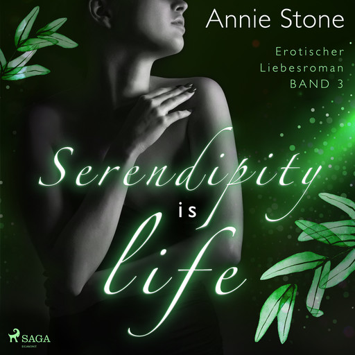 Serendipity is life: Erotischer Liebesroman (She flies with her own wings 3), Annie Stone