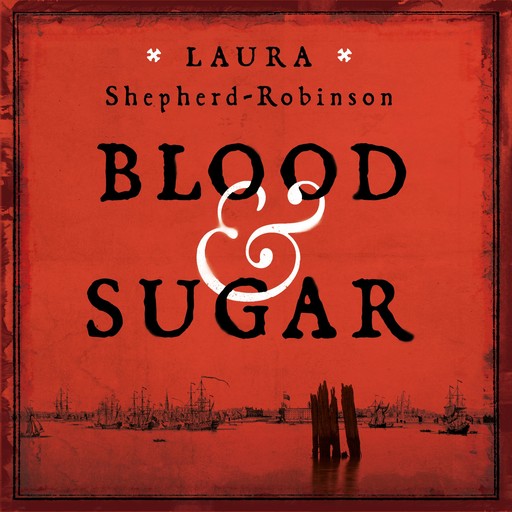 Blood & Sugar, Laura Shepherd-Robinson