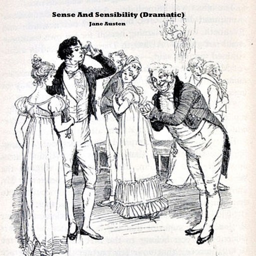 Sense And Sensibility (Dramatic), Jane Austen
