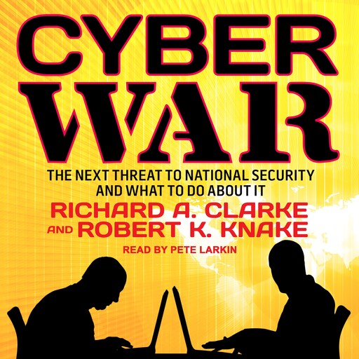 Cyber War, Richard Clarke, Robert Knake