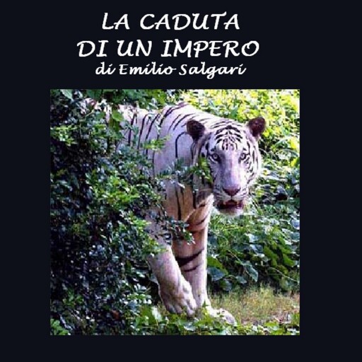 La caduta di un impero, Emilio Salgari
