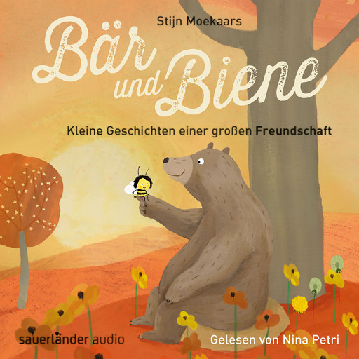 Bär und Biene, Kleine Geschichten einer großen Freundschaft (Ungekürzte Lesung), Stijn Moekaars