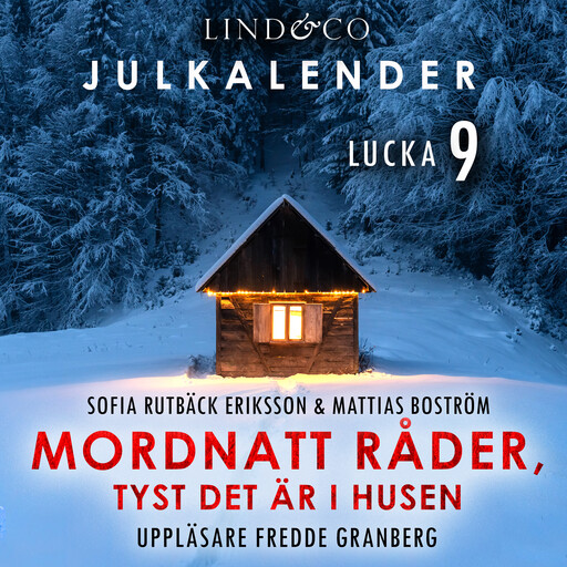 Mordnatt råder, tyst det är i husen: Lucka 9, Mattias Boström, Sofia Rutbäck Eriksson
