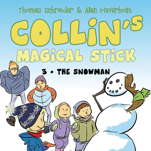 Collin's Magical Stick #3: The Snowman, Thomas Schröder