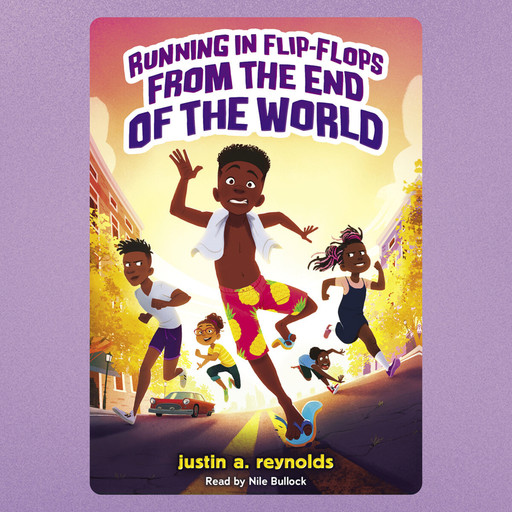 Running in Flip-Flops From the End of the World, Justin A. Reynolds